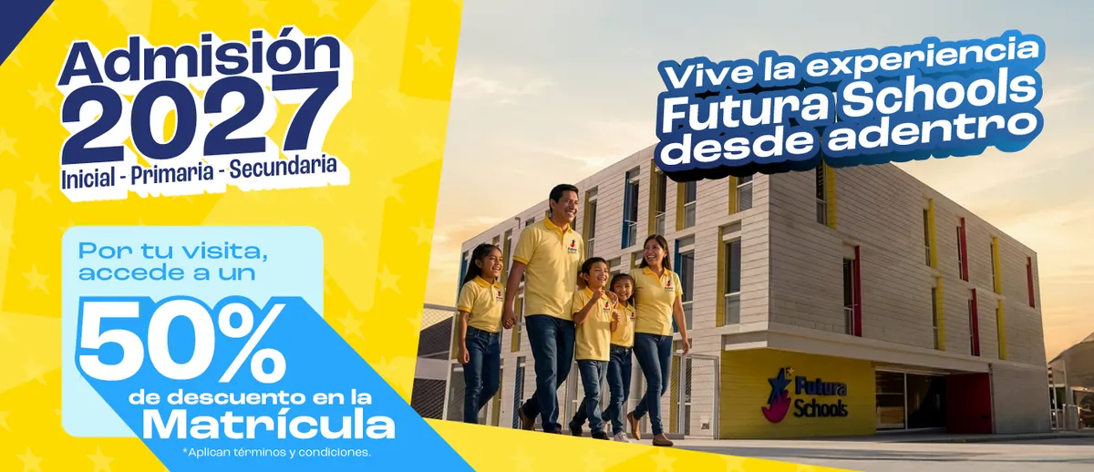 Admisión 2027: vive la experiencia Futura Schools desde adentro. Por tu visita, accede a un 50% de descuento en la matrícula.